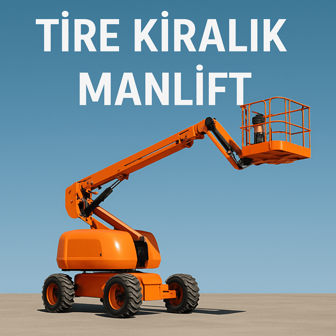 Tire Kiralık Manlift